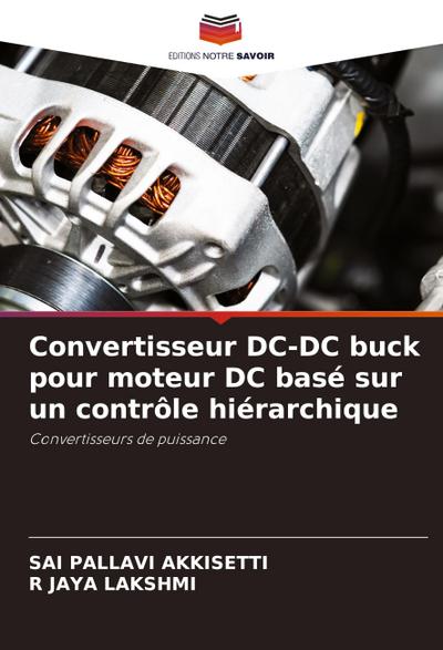 Convertisseur DC-DC buck pour moteur DC basé sur un contrôle hiérarchique
