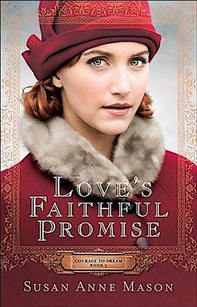 Love’s Faithful Promise (Courage to Dream Book #3)