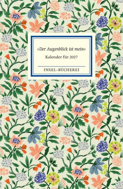 ’Der Augenblick ist mein’. Insel-Bücherei Kalender für 2027