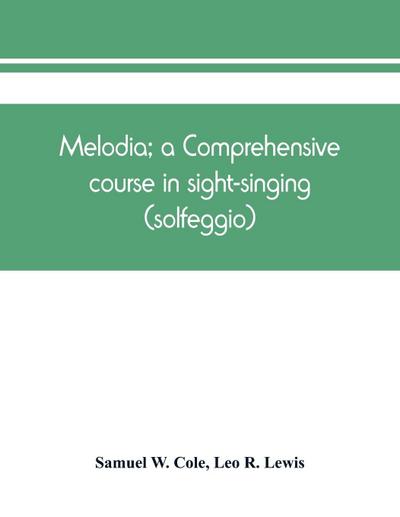 Melodia; a comprehensive course in sight-singing (solfeggio); the educational plan