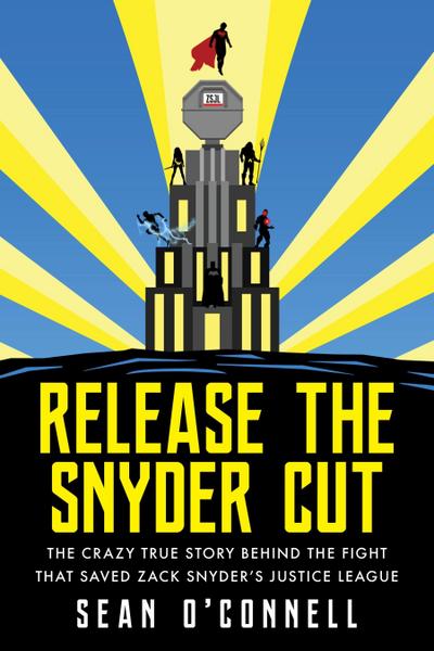 O’Connell, S: Release the Snyder Cut