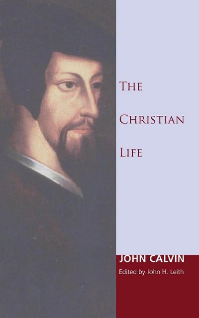 Calvin, J: Christian Life
