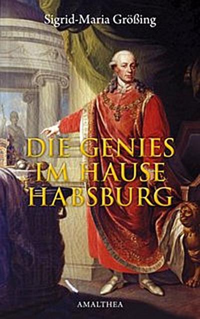 Die Genies im Hause Habsburg
