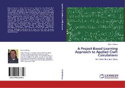 A Project-Based Learning Approach to Applied Craft Calculations