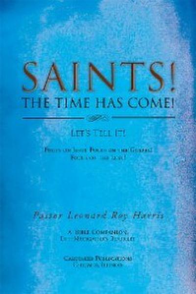 Saints! the Time Has Come! Let’s Tell It!