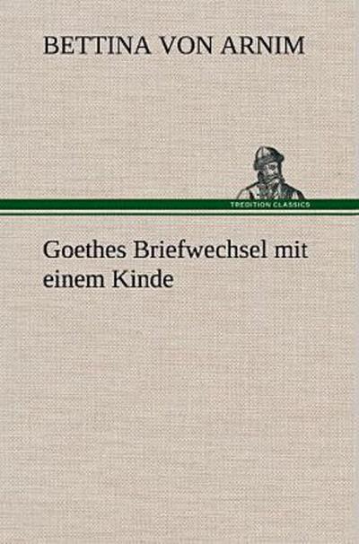 Goethes Briefwechsel mit einem Kinde
