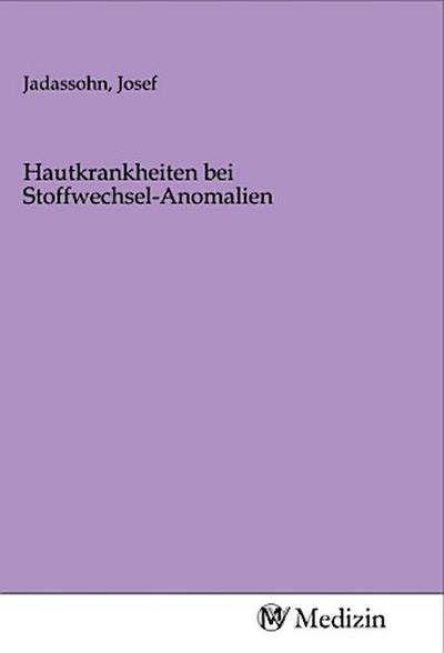 Hautkrankheiten bei Stoffwechsel-Anomalien