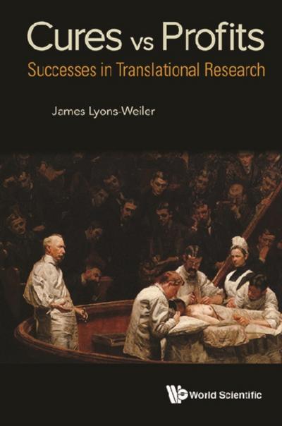 CURES VS PROFITS: SUCCESS STORIES IN TRANSLATIONAL RESEARCH