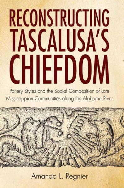 Reconstructing Tascalusa’s Chiefdom