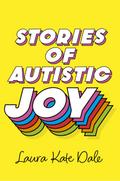 Stories of Autistic Joy