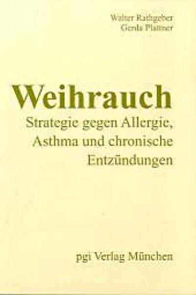 Weihrauch - Strategie gegen Allergie, Asthma und chronische Entzündungen