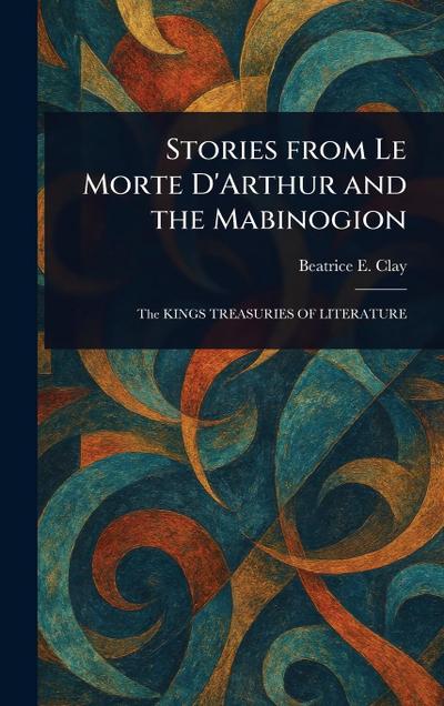 Stories From Le Morte D’Arthur and the Mabinogion