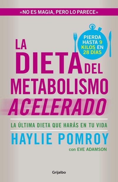 La dieta del metabolismo acelerado : la última dieta que harás en tu vida