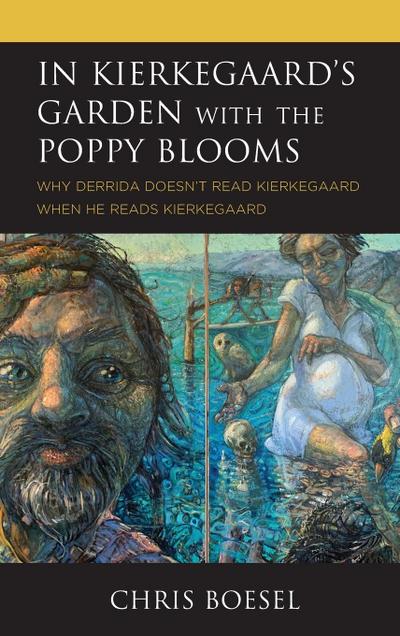 In Kierkegaard’s Garden with the Poppy Blooms