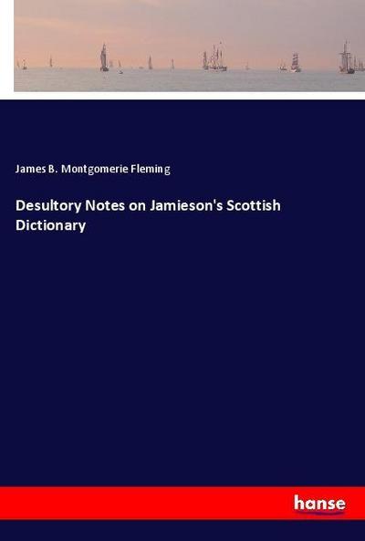 Desultory Notes on Jamieson’s Scottish Dictionary