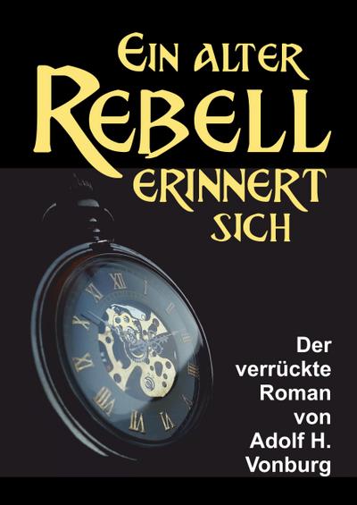 Ein alter Rebell erinnert sich