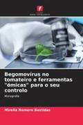 Begomovírus no tomateiro e ferramentas "ómicas" para o seu controlo