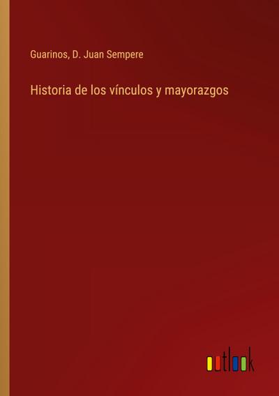 Historia de los vínculos y mayorazgos