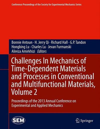 Challenges In Mechanics of Time-Dependent Materials and Processes in Conventional and Multifunctional Materials, Volume 2