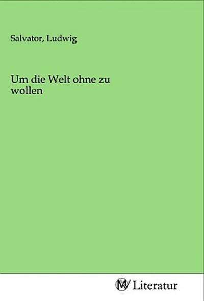 Um die Welt ohne zu wollen