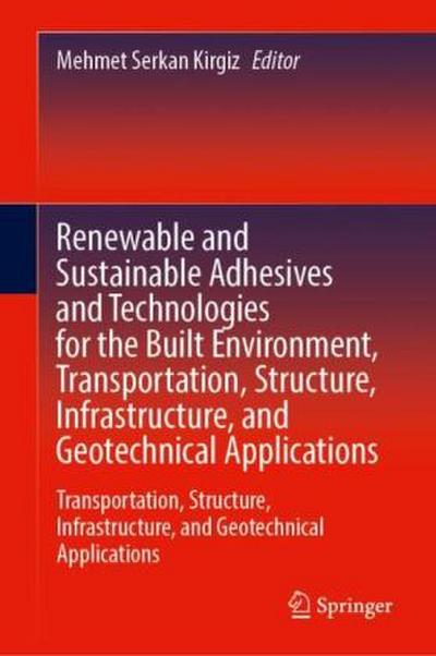 Renewable and Sustainable Adhesives and Technologies for the Built Environment