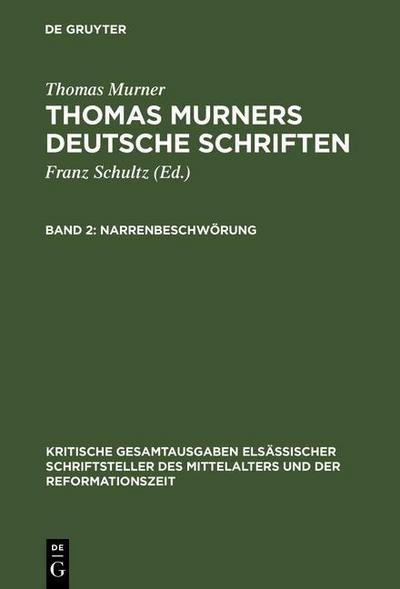 Schultz, Franz: Thomas Murners deutsche Schriften - Narrenbeschwörung, Band 2
