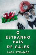 O Estranho Pais De Gales