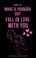 How to Make a Younger Guy Fall in Love with You