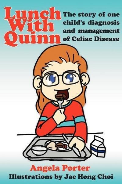 Lunch With Quinn: The story of one child’s diagnosis and management of Celiac Disease