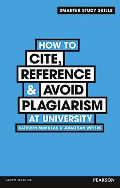How to Cite, Reference & Avoid Plagiarism at University
