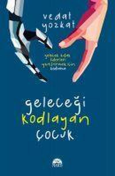 Gelecegi Kodlayan Cocuk