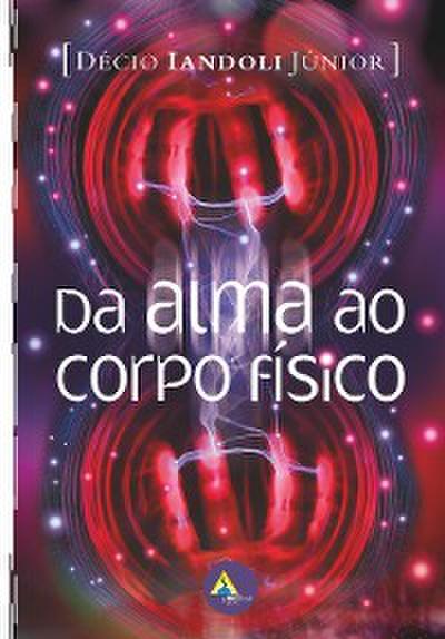 Da alma ao corpo físico