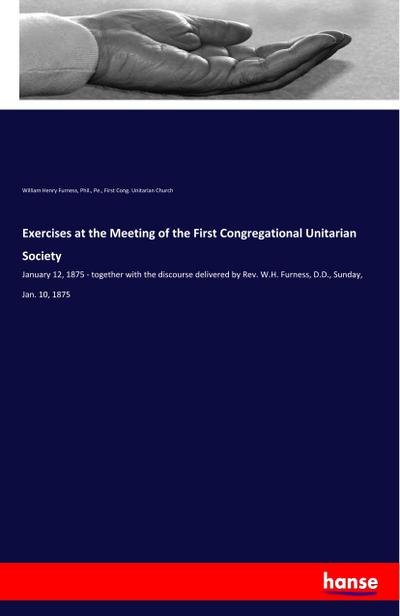 Exercises at the Meeting of the First Congregational Unitarian Society