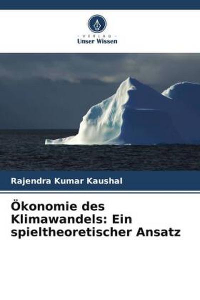 Ökonomie des Klimawandels: Ein spieltheoretischer Ansatz