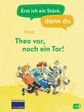 Erst ich ein Stück, dann du – Theo vor, noch ein Tor! von THiLO | Ebook