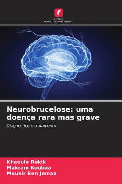 Neurobrucelose: uma doença rara mas grave
