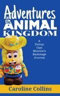 Adventures in the Animal Kingdom: A Disney Cast Member’s Backstage Journal