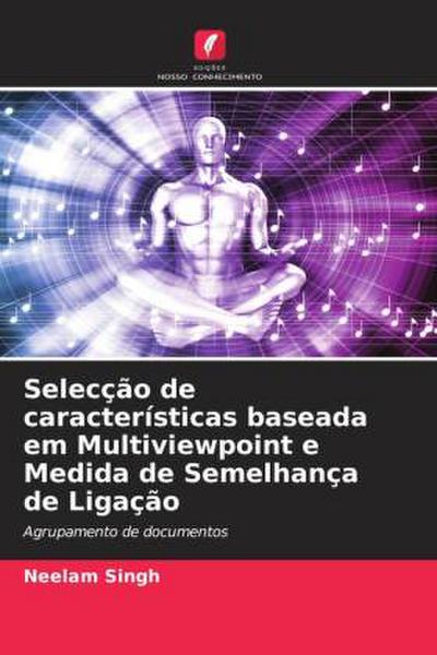 Selecção de características baseada em Multiviewpoint e Medida de Semelhança de Ligação