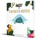 Angst ist ein gutes Gefühl