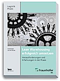 Lean Warehousing erfolgreich umsetzen: Herausforderungen und Erfahrungen in der Praxis