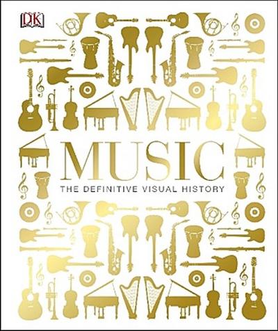 Music: The Definitive Visual History (Dk) - DK