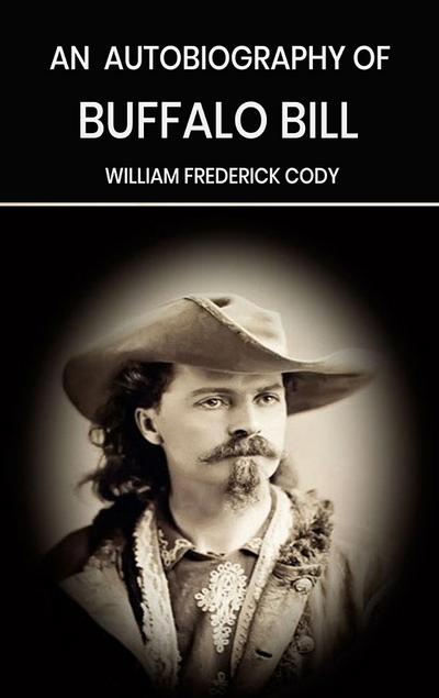 An Autobiography of Buffalo Bill
