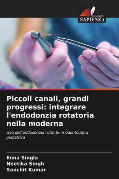 Piccoli canali, grandi progressi: integrare l’endodonzia rotatoria nella moderna