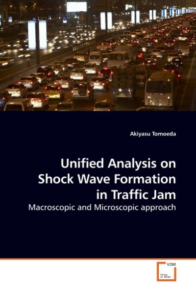Unified Analysis on Shock Wave Formation in Traffic Jam - Akiyasu Tomoeda