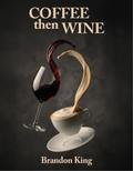 Coffee Then Wine