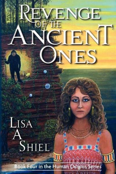 Revenge of the Ancient Ones: A Novel of Adventure, Romance & the Battle to Save the Human Race