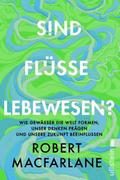 Sind Flüsse Lebewesen?