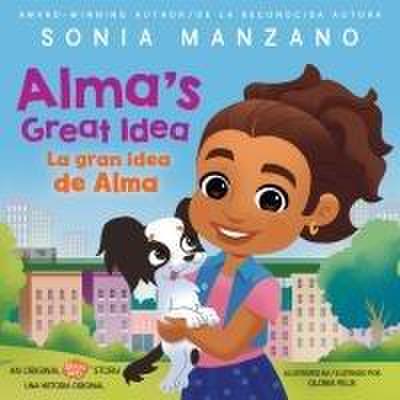 Alma’s Great Idea / La Gran Idea de Alma (Alma’s Way Hardcover Storybook) (Bilingual)