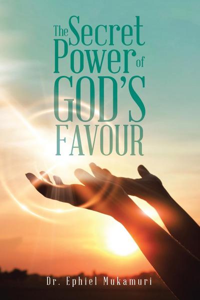 The Secret Power of God’s Favour