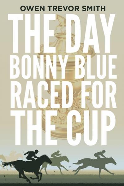 Day Bonny Blue Raced For The Cup